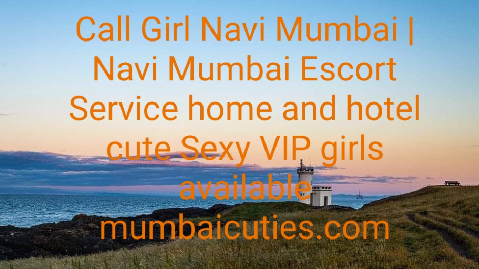 Kharghar navi mumbai call girls